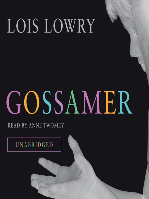 Title details for Gossamer by Lois Lowry - Wait list